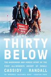 Thirty Below : The Harrowing and Heroic Story of the First All-Women's Ascent of Denali cover image cdn