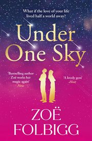 Under One Sky : An Utterly Gorgeous Romantic Read From the Bestselling Author of Five Days, Zoë Folbigg for 2025 cover image cdn