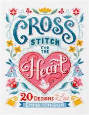 Cross Stitch for the Heart : 20 Designs to Love cover image cdn