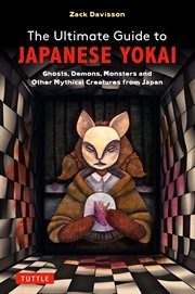Ultimate Guide to Japanese Yokai : Ghosts, Demons, Monsters and other Creepy Creatures from Japan(with Over 250 Images) cover image cdn