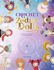 Crochet Zodiac Dolls : Stitch the Horoscope With Astrological Amigurumi cover image cdn