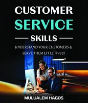 Customer Service Skills - Understand Your Customers & Serve Them Effectively cover image cdn