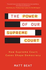 The Power of Our Supreme Court : How Supreme Court Cases Shape Democracy cover image cdn