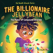 The Billionaire Jellybean : The Power of Compound Interest cover image cdn