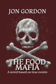The Food Mafia: A Novel Based on True Events cover image cdn