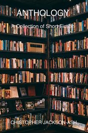 Anthology - a Collection of Short Fiction cover image cdn