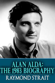 Alan Alda: The 1983 Biography cover image cdn