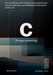C Programming: All-in-One Resource for C Programming, Comprehensive Tutorials, Expert Tips, and a Wi cover image cdn