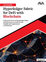 Ultimate Hyperledger Fabric for Defi With Blockchain : Unlock the Power of Hyperledger Fabric and Ethereum to Create Secure, Scalable Defi Applications On cover image cdn