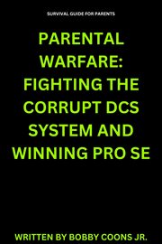 Parental Warfare: Fighting the Corrupt Dcs System and Winning Pro SE cover image cdn