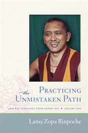 Practicing the Unmistaken Path: Lamrim Teachings From Kopan 1991 cover image cdn