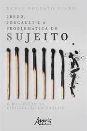 Freud, Foucault E a Problemática Do Sujeito: O Mal-estar Na Civilização Em Análise cover image cdn