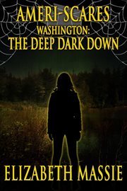 Ameri-Scares: Washington: The Deep Dark Down cover image cdn