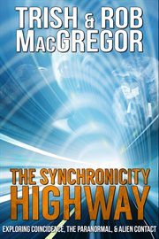 The Synchronicity Highway - Exploring Coincidence, the Paranormal & Alien Contact cover image cdn