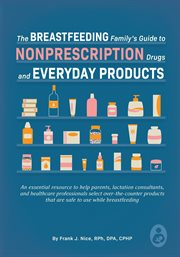 The Breastfeeding Family's Guide to Nonprescription Drugs and Everyday Products cover image cdn