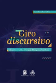 Giro Discursivo : De La Referencialidad Del Lenguaje Al Dialogismo Y La Polifonía cover image cdn