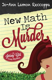 New Math Is Murder - a Jersey Girl Cozy Mystery cover image cdn