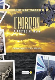 L'horizon À Portée De Main : Chroniques D'un Marin cover image cdn