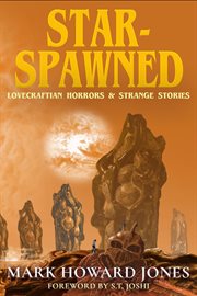 Star-spawned: Lovecraftian Horrors & Strange Stories cover image cdn