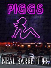 Piggs : A Novel With Bonus Screenplay cover image cdn