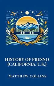 History of Fresno (California, U.S.) cover image cdn