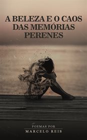 A Beleza E O Caos Das Memórias Perenes cover image cdn