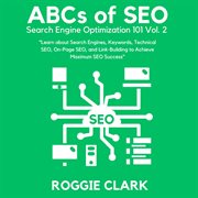 ABC's of SEO Search Engine Optimization 101 Volume 2 : Learn About Search Engines, Keywords, Technical SEO, On-Page SEO, and Link-Building cover image cdn