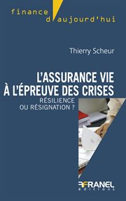 L'assurance vie à L'épreuve des crises : Résilience OU résignation ? cover image cdn