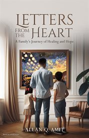 Letters From the Heart : A Family's Journey of Healing and Hope cover image cdn