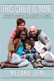 This Child Is Mine: What It Means to Adopt a Child cover image cdn