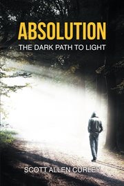 Absolution : The Dark Path to Light cover image cdn