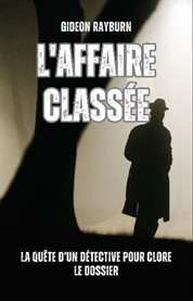 L'affaire Classée : La Quête D'un Détective Pour Clore Le Dossier cover image cdn