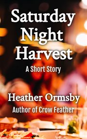 Saturday Night Harvest: A Short Story cover image cdn