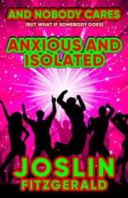 And Nobody Cares Anxious and Isolated cover image cdn