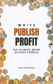 Write, Publish, Profit: The Ultimate Ebook Success Formula cover image cdn