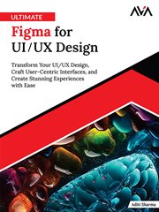 Ultimate Figma for UI/UX Design : Transform Your Ui/ux Design, Craft User-centric Interfaces, and Create Stunning Experiences With Eas cover image cdn