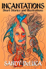 Incantations: Short Stories and Illustrations cover image cdn