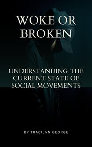 Woke or Broken Understanding the Current State of Social Movements cover image cdn