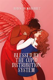 Blessed by the Cupid Distribution System cover image cdn