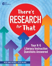There's Research for That : Your K-5 Literacy Instruction Questions Answered cover image cdn
