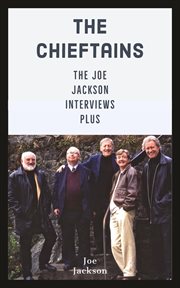 The Chieftains: The Joe Jackson Interviews Plus cover image cdn