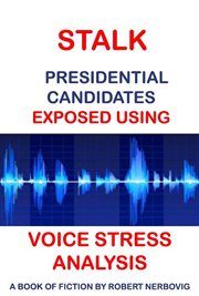 Stalk - Presidential Candidates Exposed Using Voice Stress Analysis cover image cdn