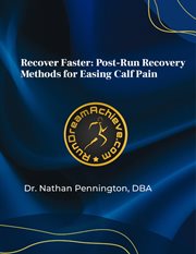 Recover Faster: Post-run Recovery Methods for Easing Calf Pain cover image cdn