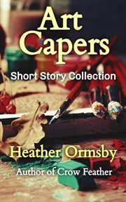 Art Capers: Short Story Collection cover image cdn