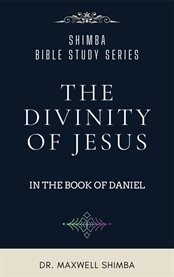 The Divinity of Jesus in the Book of Daniel cover image cdn