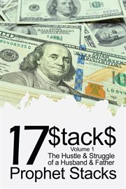 17$tack$, Volume 1 : The Hustle & Struggle of a Husband & Father cover image cdn
