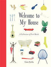 Welcome to My House : A Collection of First Words cover image cdn