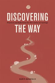 Discovering the Way : Reflections and Practices for the Camino De Santiago cover image cdn
