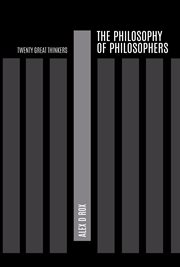 The Philosophy of Philosophers - Twenty Great Thinkers cover image cdn