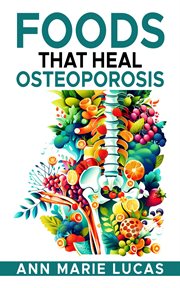 Foods That Heal Osteoporosis cover image cdn